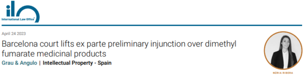 Barcelona court lifts ex parte preliminary injunction over dimethyl fumarate medicinal products